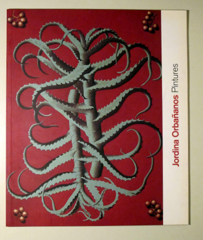 JORDINA ORBAÑANOS. Pintures - Barcelona 2006 - Il·lustrat