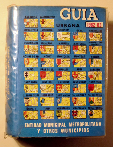 BARCELONA. GUIA URBANA 1982-83. ENTIDAD MUNICIPAL METROPOLITANA Y OTROS MUNICIPIOS - Barcelona 1982