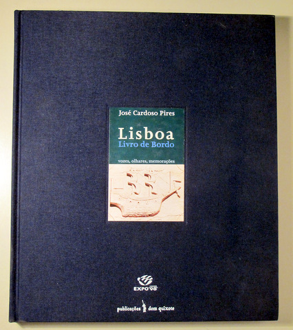 LISBOA. LIVRO DE BORDO. Vozes, olhares, memoraçoes - Lisboa 1998 - Muy ilustrado