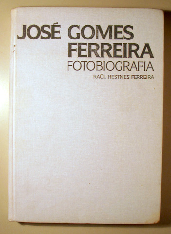 JOSÉ GOMES FERREIRA. FOTOBIOGRAFIA - Lisboa 2001 - Muy ilustrado