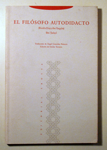 EL FILÓSOFO AUTODIDACTO. Risala Hayy ibn Yaqzan - Madrid 1995 - 1ª edición en la editorial