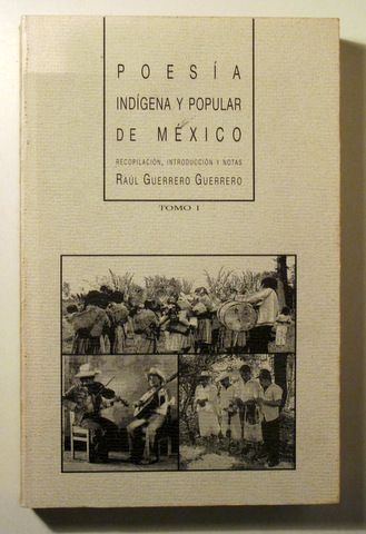 POESÍA INDÍGENA Y POPULAR DE MEXICO. Tomo I - Pachuca de Soto 1995