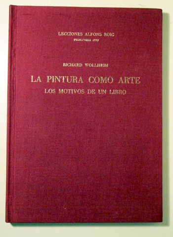 LA PINTURA COMO ARTE. Los motivos de un libro - Valencia 1991 - Ilustrado