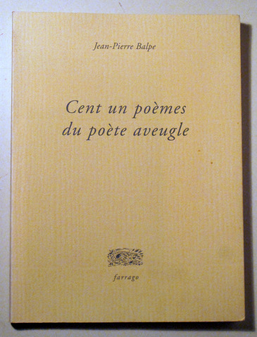 CENT UN POÈMES DU POÈTE AVEUGLE - Paris 1999