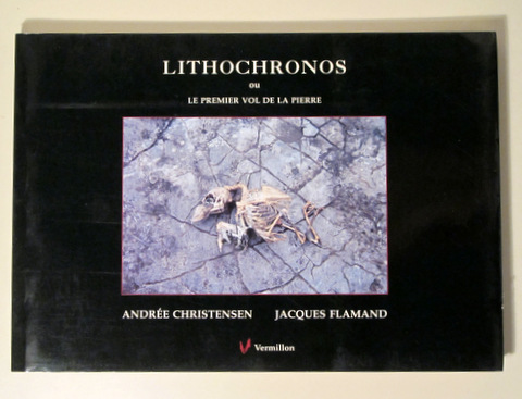 LITHOCHRONOS ou LE PREMIER VOL DE LA PIERRE - Ottowa 1999 - Muy ilustrado