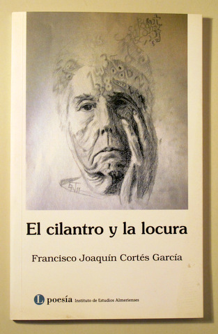 EL CILANTRO Y LA LOCURA - Almeria 2012 - 1ª edición