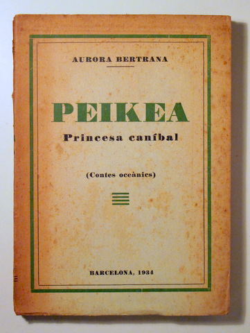 PEIKEA PRINCESA CANÍBAL (Contes oceànics) -  Barcelona 1934 - 1ª edició
