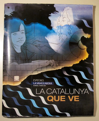 LA CATALUNYA QUE VE. Especials La Vanguardia - Barcelona 2009 - Molt il·lustrat