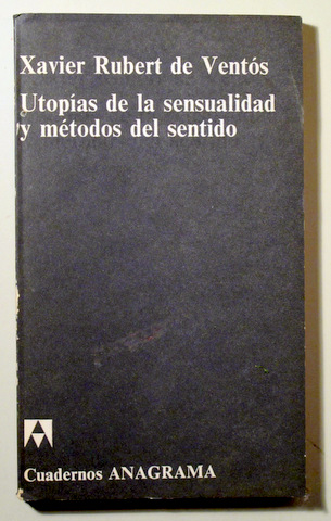 UTOPIAS DE LA SENSUALIDAD Y MÉTODOS DEL SENTIDO - Barcelona 1973