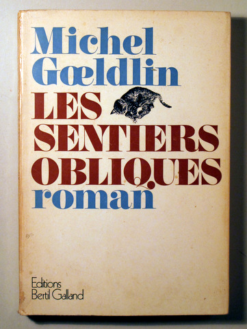 LES SENTIERS OBLIQUES. Roman - Lausanne 1972 - Dedicato