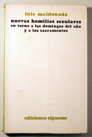 NUEVAS HOMILIAS SECULARES EN TORNO A LOS DOMINGOS DEL AÑO Y A LOS SACRAMENTOS - Salamanca 1973