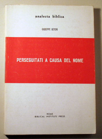 PERSEGUITATI A CAUSA DEL NOME. Strutture dei racconti di persecuzione in Atti 1,12- 8,4 - Rome 1981