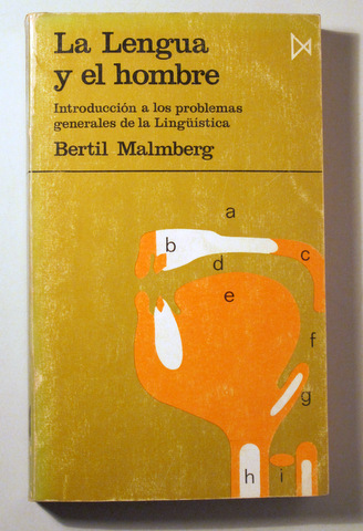 LA LENGUA Y EL HOMBRE. Introducción a los problemas generales de la lingüística - Madrid 1979