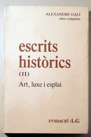 ESCRITS HISTÒRICS (II) Art, Luxe i Esplai - Barcelona 1991