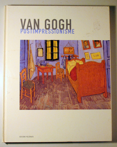 VAN GOGH. POSTIMPRESSIONISME -  Barcelona 2006 - Muy ilustrado - Text en català