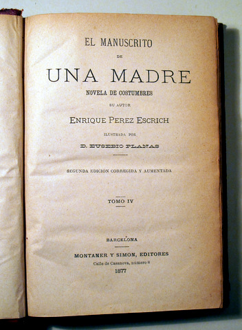 EL MANUSCRITO DE UNA MADRE. Novela de costumbres. Tomo IV  - Barcelona 1877 - Ilustrado