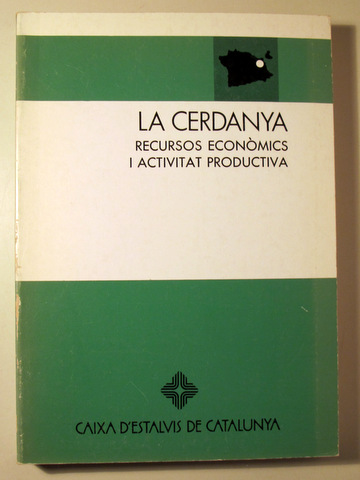 LA CERDANYA. Recursos. Econòmics i Activitat Productiva - Barcelona 1981