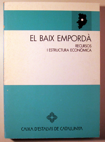 BAIX EMPORDÀ. Recursos. L'Estructura Econòmica - Barcelona 1984