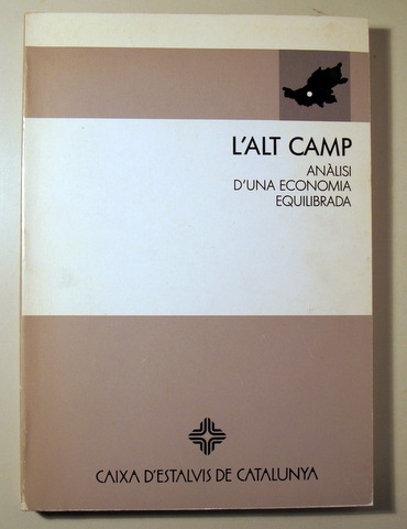 L'ALT CAMP. Anàlisi d'una Economia equilibrada - Barcelona 1988