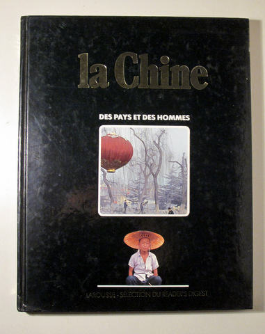 LA CHINE. Des Pays et des Hommes - Paris 1988 - Muy ilustrado