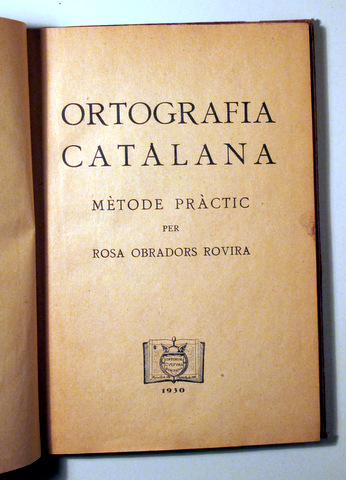 ORTOGRAFIA CATALANA. Mètode Pràctic - Barcelona 1930
