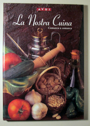 LA NOSTRA CUINA. Comarca a comarca - Barcelona 1995 - Molt il·lustrat