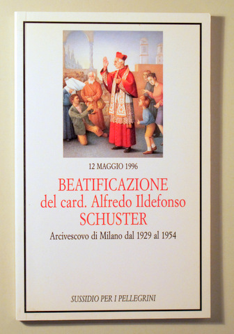 BEATIFICAZIONE del card. ALFREDO ILDEFONSO SCHUSTER - Milano 1996