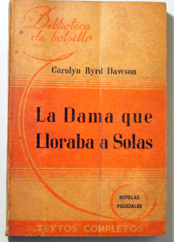 LA DAMA QUE LLORABA A SOLAS - Buenos aires 1945