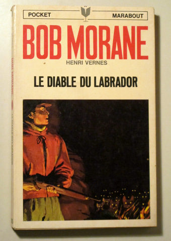 BOB MORANE. LE DIABLE DU LABRADOR - Paris 1960