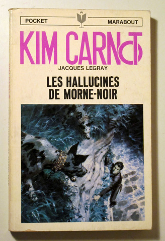 KIM CARNOT. LES HALLUCINÉS DE MORNE-NOIR - Paris 1967 - 1ª edición - EO