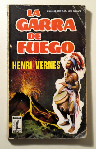 LA GARRA DE FUEGO. Una aventura de Bob Morane - Paris 1958 - 1ª edicion en español