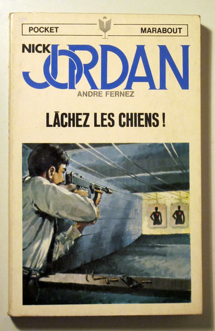 NICK JORDAN. LÁCHEZ LES CHIENS! - Paris 1967 - 1ª edición - EO