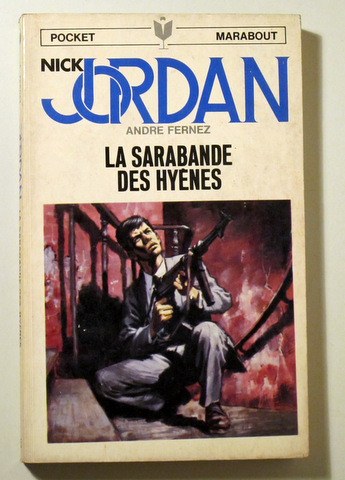 NICK JORDAN. LA SARABANDE DES HYÉNES - Paris 1967 - 1ª edición - EO