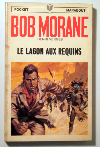 BOB MORANE. LE LAGON AUX REQUINS - Paris 1962