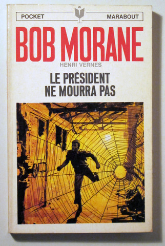BOB MORANE. LE PRÉSIDENT NE MOURRA PAS - Paris 1965