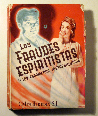 LAS FRAUDES ESPIRITISTAS y los fenómenos metapsiquicos - Barcelona 1946 - Ilustrado