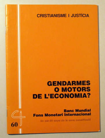 GENDARMES O MOTORS DE L'ECONOMIA? Banc Mundial i Fons Monetari Internacional - Barcelona 1994