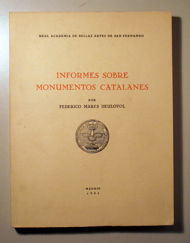 INFORMES SOBRE MONUMENTOS CATALANES - Madrid 1984 - Ilustrado