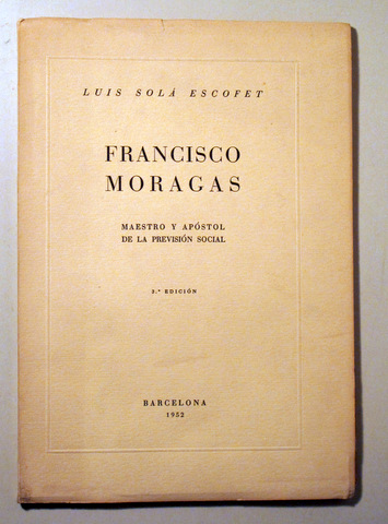 FRANCISCO MORAGAS maestro y apóstol de la previsión social - Barcelona 1952
