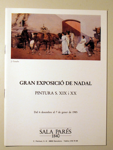 GRAN EXPOSICIÓ DE NADAL. PINTURA s. XIX I XX - Barcelona 1985 - Il·lustrat