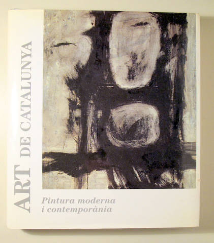 ART DE CATALUNYA. Pintura moderna i contemporània - Barcelona 2001 - Molt il·lustrat