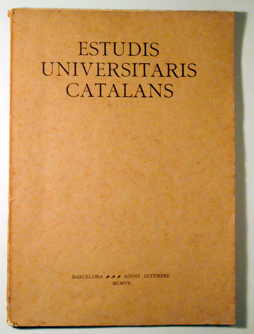 ESTUDIS UNIVERSITARIS CATALANS Agost sembre 1907- Barcelona 1907