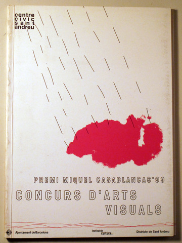 PREMI MIIQUEL CASABLANCAS. CONCURS D'ARTS VISUALS - Barcelona  1999 - Molt il·lustrat