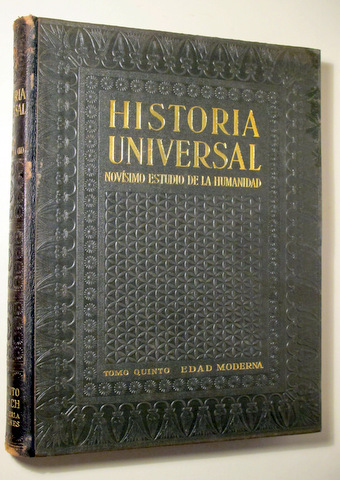 HISTORIA UNIVERSAL. Novísimo Estudio de la Humanidad. Tomo V. EDAD MODERNA - Barcelona 1934 - Muy ilustrado