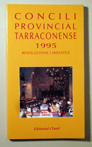 CONCILI PROVINCIAL TARRACONENSE 1995. Resolucions i missatge - Barcelona 1996