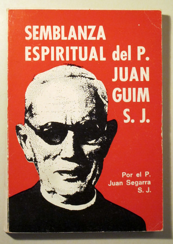 SEMBLANZA ESPIRITUAL DEL P. JUAN GUIM S.J. - Barcelona 1974