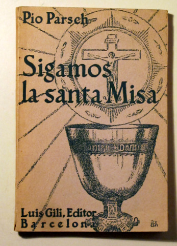 SIGAMOS LA SANTA MISA - Barcelona 1936 - Ilustrado