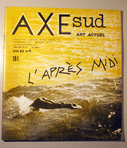 AXE sud. Art Actuel. Nº 9  L'APRÈS MIDI - Paris 1983 - Muy ilustrado