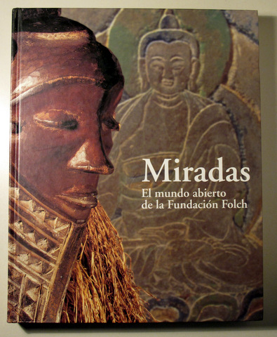 MIRADAS. El mundo abierto de la Fundación Folch - Barcelona - Muy ilustrado