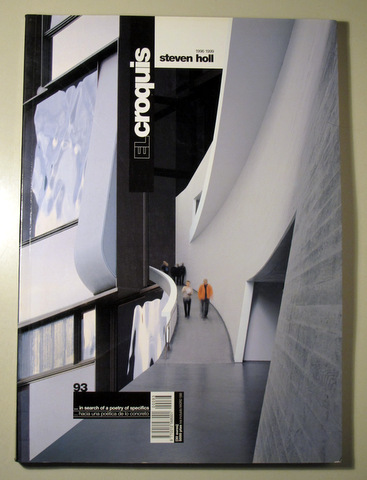 EL CROQUIS. Arquitectura y Diseño nº 93. STEVEN HOLL 996 1999 - Madrid 1999 - Muy ilustrado